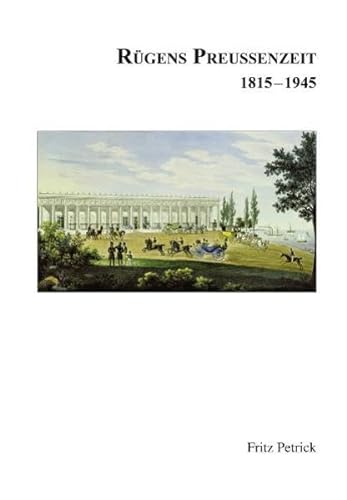 Rügens Geschichte von den Anfängen bis zur Gegenwart in fünf Teilen: Teil 4: Rügens Preussenzeit 1815-1945 von Rgendruck GmbH